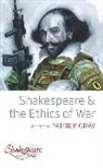 Patrick Gray, Patrick Gray, Gray Patrick - Shakespeare and the Ethics of War