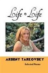 Arseny Tarkovsky - Life, Life