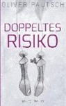 Oliver Pautsch - Doppeltes Risiko