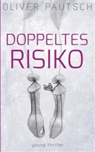 Oliver Pautsch - Doppeltes Risiko