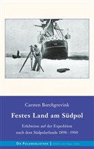 Carsten Borchgrevink - Festes Land am Südpol