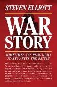 Steven Elliott - War Story A Memoir