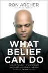 Ron Archer, Ron/ Yorkey Archer - What Belief Can Do