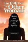 Tina Konkin - How God Used "the Other Woman"