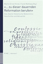 Martin Ernst Hirzel, Frank Mathwig - "... zu dieser dauernden Reformation berufen"