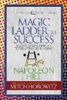 Napoleon Hill, Mitch Horowitz - The Magic Ladder to Success (Condensed Classics)