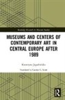JAGODZI SKA, Jagodzi&amp;#324, Katarzyna Jagodzi&amp;#324;ska, Katarzyna Jagodzinska, Katarzyna Jagodzińska, Katarzyna ska - Museums and Centers of Contemporary Art in Central Europe After 1989