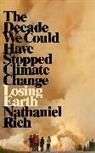 Nat Rich, Nathaniel Rich - Losing Earth