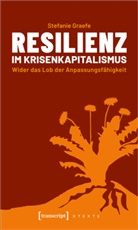 Stefanie Graefe - Resilienz im Krisenkapitalismus