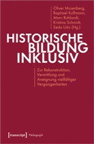 Raphael Koßmann, Oliver Musenberg, Ruhlandt, Marc Ruhlandt, Marc Ruhlandt u a, Kristina Schmidt... - Historische Bildung inklusiv