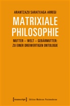 Arantzazu Saratxaga, Arantzazu Saratxaga Arregi - Matrixiale Philosophie