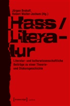 JÃ¼rgen Brokoff, Jürge Brokoff, Jürgen Brokoff, Walter-Jochum, Walter-Jochum, Robert Walter-Jochum - Hass/Literatur