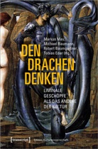Michae Baumann, Michael Baumann, Robe Baumgartner, Robert Baumgartner, Robert Baumgartner u a, Tobias Eder... - Den Drachen denken
