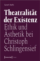 Sarah Ralfs - Theatralität der Existenz
