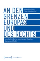 Maximilia Pichl, Maximilian Pichl, Tohidipur, Tohidipur, Timo Tohidipur - An den Grenzen Europas und des Rechts