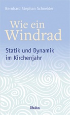 Bernhard St. Schneider, Bernhard Stephan Schneider - Wie ein Windrad