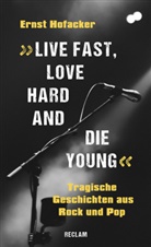 Ernst Hofacker - "Live fast, love hard and die young"