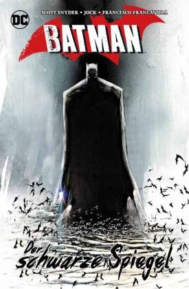 Francesco Francavilla,  Jock,  Jock, Scott Synder - Batman: Der schwarze Spiegel - Sammelband