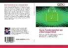 Francisco Fleitas - Guía fundamental en ciberseguridad