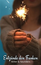 R Stiller, R Stiller, Siir Saunders, Siiri Saunders, Adrian R. Stiller - Entzünde den Funken