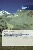 Romans Arzjancevs - Tajikistan Republic. Nature and fauna of the Tajikistan