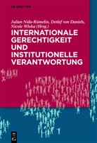 Detle Daniels, Detlef Daniels, Julian Nida-Rümelin, Nicole Wloka - Internationale Gerechtigkeit und institutionelle Verantwortung