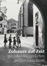 Alan Canonica, Mirjam Häsler Kristmann, Judith Kälin, Sybille Knecht, Loretta Seglias, Bürgergemeinde der Stadt Basel - Zuhause auf Zeit