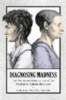 Carol Berkenkotter, Christina Hanganu-Bresch, Cristina Hanganu-Bresch - Diagnosing Madness