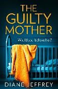 Diane Jeffrey - The Guilty Mother