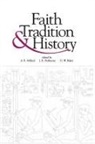 David W. Baker, Baker David W., James K. Hoffmeier, James K. (Trinity Evangelical Divinity School) Hoffmeier, Hoffmeier James K., A. R. Millard... - Faith, Tradition, and History