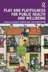 Alison (Stanmore College Tonkin, Alison Tonkin, Alison (Stanmore College Tonkin, Julia Whitaker, Julia (Healthcare Play Specialist Education Trust Whitaker, Whitaker Julia - Play and Playfulness for Public Health and Wellbeing