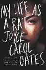 Joyce Carol Oates - My Life As a Rat