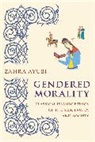 Zahra M. S. Ayubi - Gendered Morality
