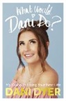 Dani Dyer - What Would Dani Do?