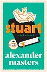Alexander Masters, Masters Alexander - Stuart: A Life Backwards
