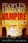 Raymond A. Villareal, Raymond A. Villareal - People''s History of the Vampire Uprising