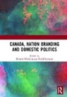 Richard (Carleton University Nimijean, Richard Carment Nimijean, David Carment, Carment David, Richard Nimijean - Canada, Nation Branding and Domestic Politics