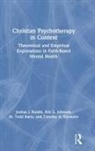 M. Todd Bates, M. Todd (Houston Baptist University Bates, Eric L. Johnson, Eric L. (Houston Baptist University Johnson, Johnson Eric L., Joshua J. Knabb... - Christian Psychotherapy in Context