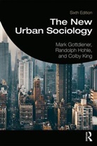 Mark Gottdiener, Mark Hohle Gottdiener, Gottdiener Mark, Randolph Hohle, Hohle Randolph, Colby King... - New Urban Sociology
