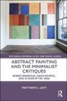 Matthew L. Levy, Levy Matthew L. - Abstract Painting and the Minimalist Critiques