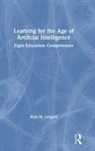 Alan M. Lesgold, Alan M. (University of Pittsburgh Lesgold, Lesgold Alan M. - Learning for the Age of Artificial Intelligence
