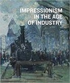 Caroline Shields - Impressionism in the Age of Industry