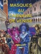 Patrice Rey - Masques Au Carnaval De Venise