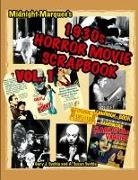 Aurelia S Svehla, Gary J. Svehla - Midnight Marquee's Classic Horror Movie Scrapbook, 1930s, Vol.1
