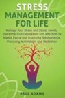 Paul Adams, Paul Adams - Stress Management For Life