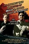 Michael H. Price, Aurelia S Svehla - The Amazingly True Adventures of Merian C. Cooper and Ernest B. Schoedsack
