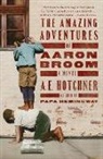 A E Hotchner, A. E. Hotchner - The Amazing Adventures of Aaron Broom