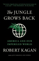 Robert Kagan - The Jungle Grows Back