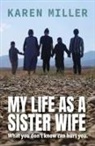 Karen Miller - My Life as a Sister Wife