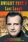 James T. Coughlin, Dwight D. Frye, Gregory W Mank - Dwight Frye's Last Laugh